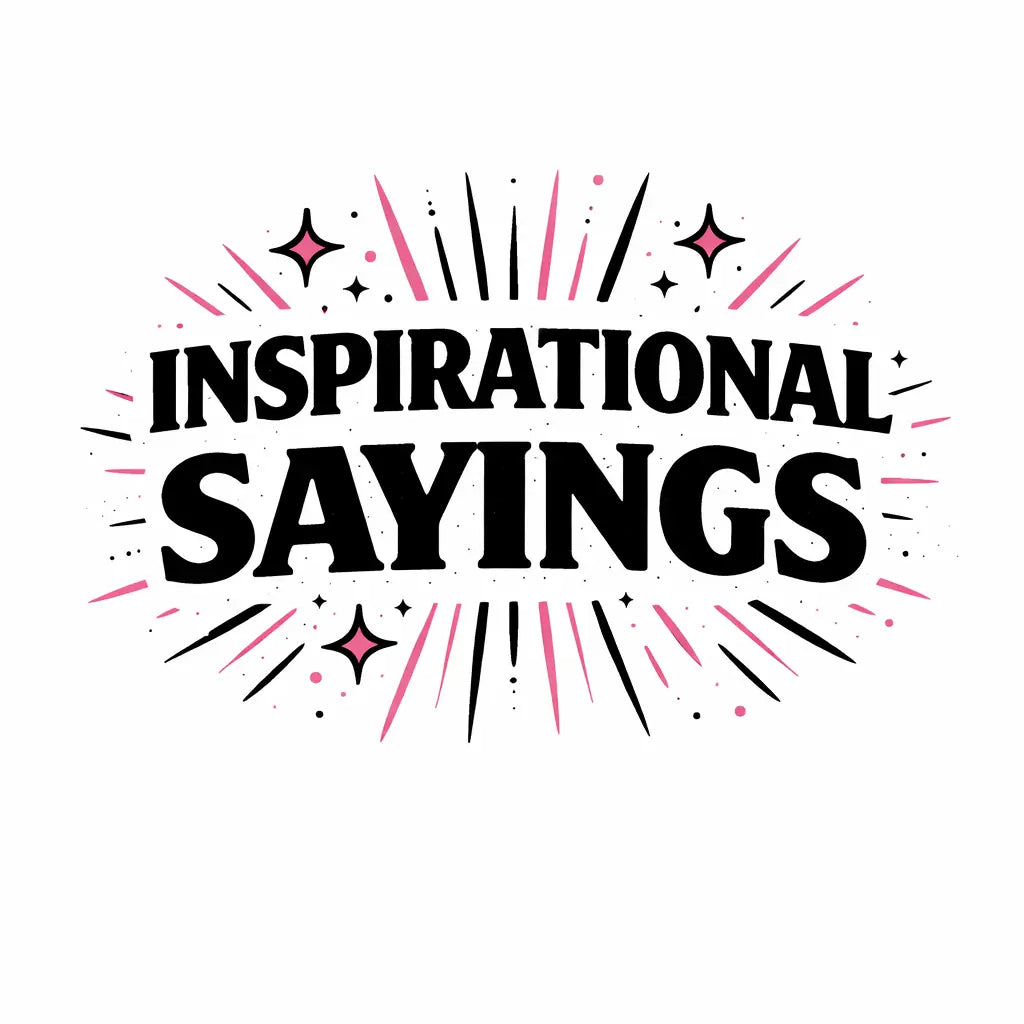 Inspirational Sayings