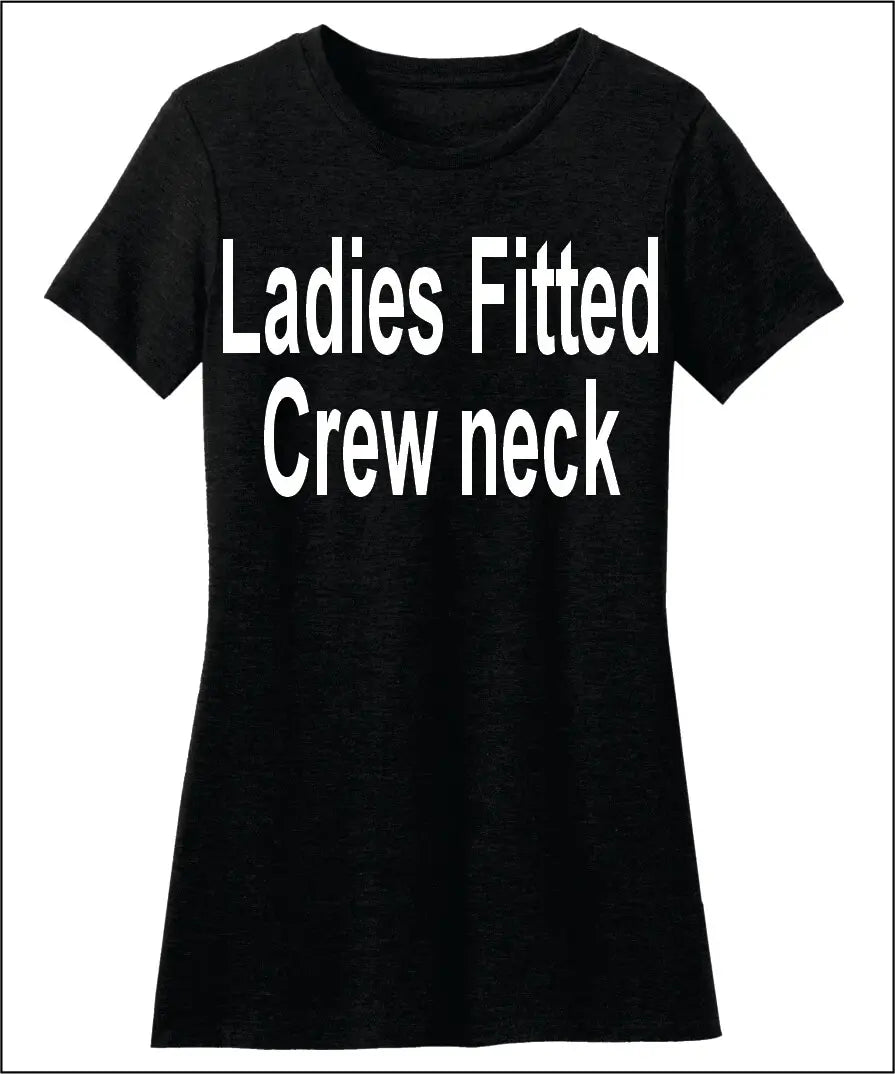 A black t-shirt with white text that reads "Ladies Fitted Crew neck".