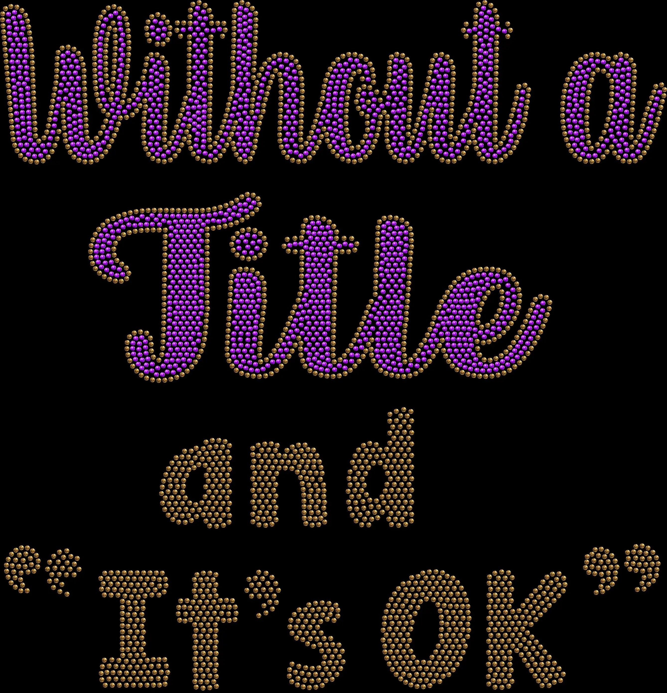 im a leader without a title and thats okay rhinestone shirt featuring inspirational leadership quote design