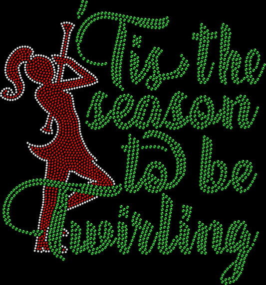 Sparkling Tis the Season to Be Twirling Christmas shirt for baton twirlers, majorettes, coaches, teachers, and teams in rhinestones or spangles.