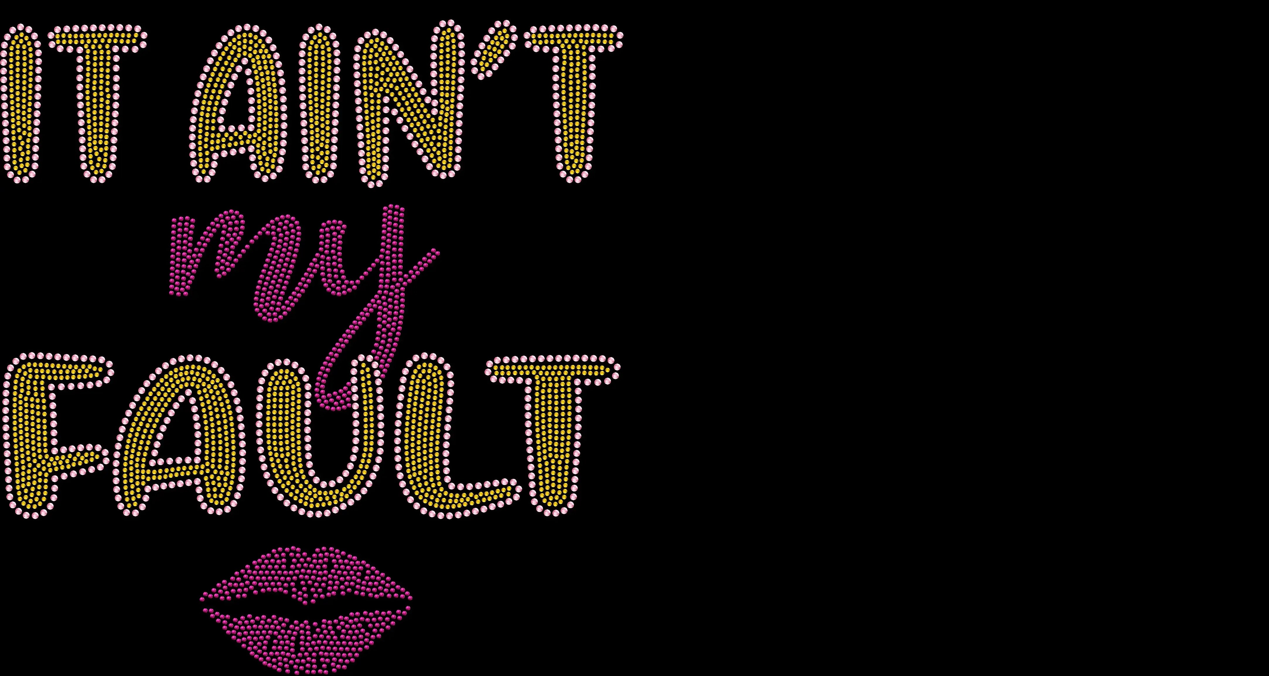 it ain't my fault rhinestone shirt featuring funny sarcastic quote design for women
