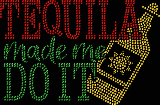 Tequila made me do it rhinestone shirt with sparkling lettering on a soft unisex tee, funny drinking shirt for women, party themed bling apparel with high shine rhinestones