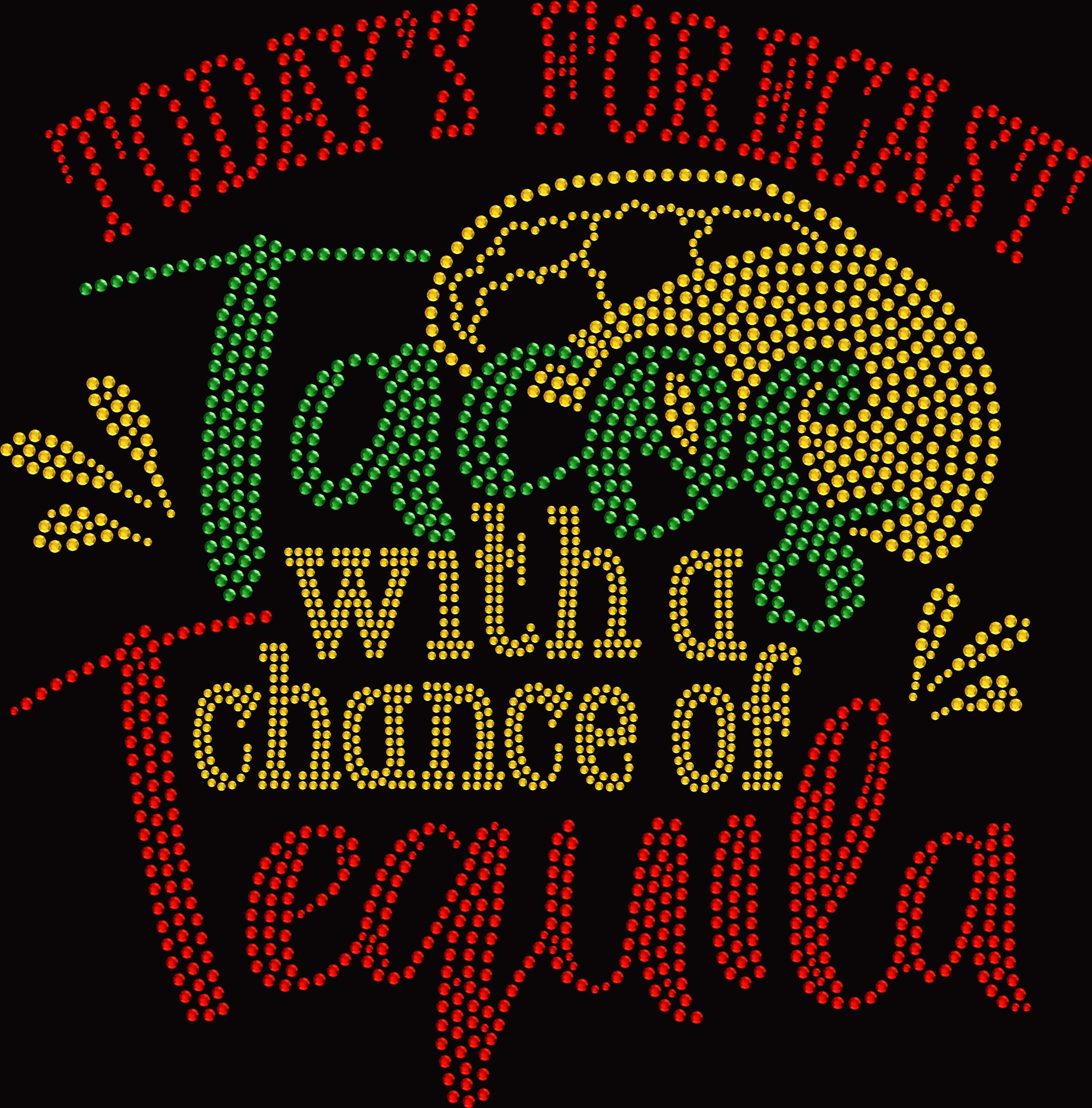 Sparkling rhinestone Today’s Forecast Tacos with a Chance of Tequila shirt on black fiesta t-shirt