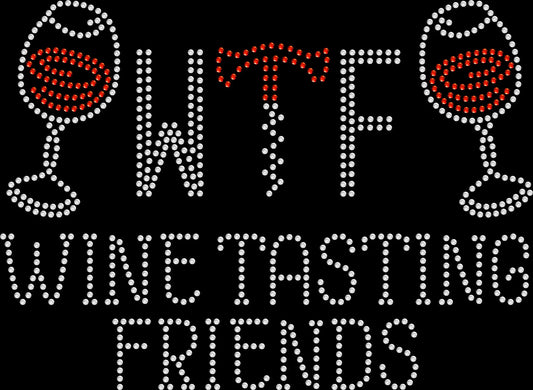 WTF wine tasting friends rhinestone shirt with sparkling lettering on a soft unisex tee, funny wine lover shirt for women, girls trip bling apparel with high shine rhinestones