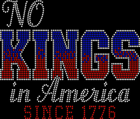 Sparkly rhinestone shirt that says “No Kings in America Since 1776” in bold bling lettering on a soft cotton unisex t-shirt, perfect for patriotic events, 4th of July, and statement outfits.