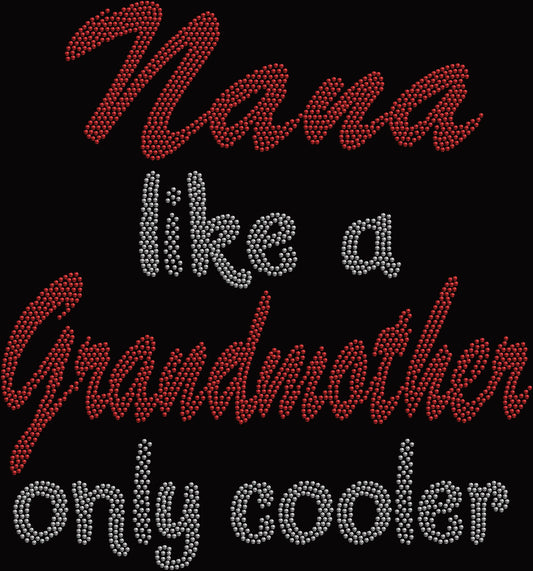 Nana like a grandmother only cooler rhinestone shirt on black t-shirt, funny nana bling tee for women perfect gift.
