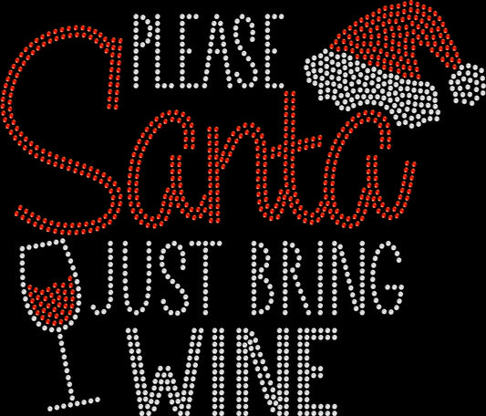 Please Santa Just Bring Wine rhinestone shirt featuring a sparkling funny Christmas wine design