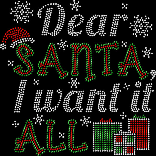 Dear Santa I Want It All rhinestone Christmas shirt featuring a funny sparkling holiday wish-list design