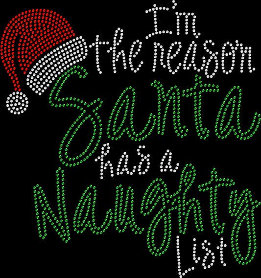 I’m the Reason Santa Has a Naughty List rhinestone shirt with sparkling crystal lettering on a soft women’s tee, perfect for funny Christmas outfits, holiday parties, and festive events.