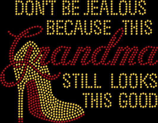 Sparkling rhinestone This Grandma Still Looks Good shirt on black t-shirt