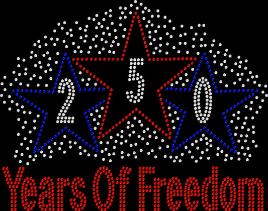 Sparkly rhinestone shirt that says “250 Years of Freedom” with star design in red white and blue bling on a soft cotton unisex t-shirt, perfect for America 250 celebrations and patriotic events.