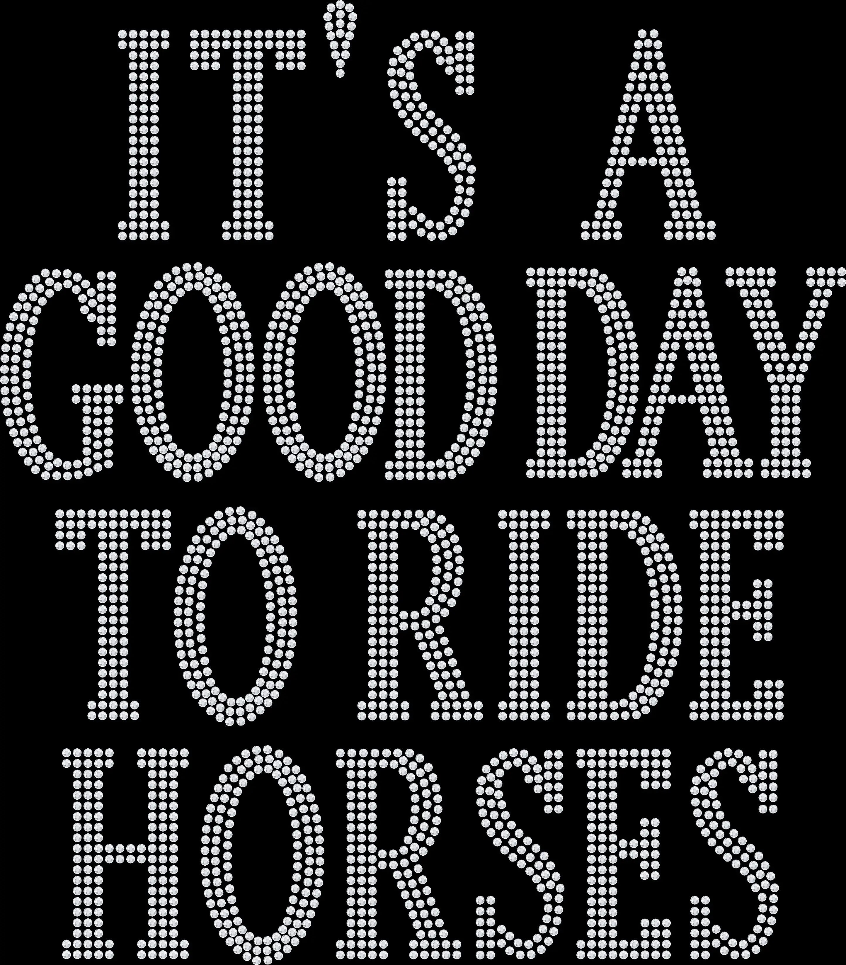 It’s a Good Day to Ride Horses rhinestone shirt on black tee with sparkling western cowgirl horse lover design