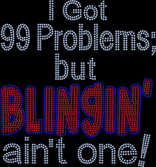 Sparkle with attitude in this “I’ve Got 99 Problems but Blingin’ Ain’t One” rhinestone shirt. Perfect for girls night, birthdays, and bold statement outfits.