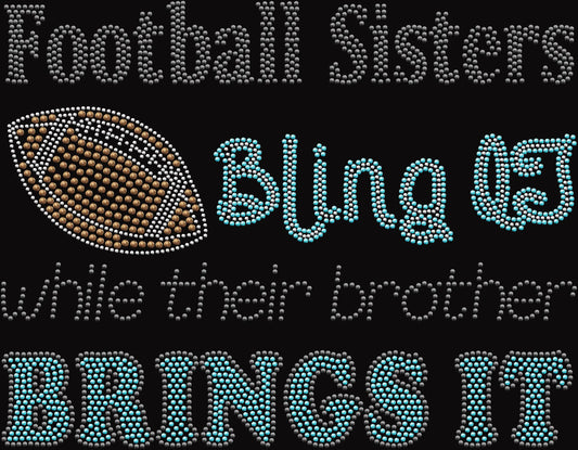 Football Sisters rhinestone shirt featuring sparkling crystal lettering that reads “Bling It While Their Brothers Bring It” on a soft women’s tee, perfect for football games, sidelines, and proud football family fan wear.