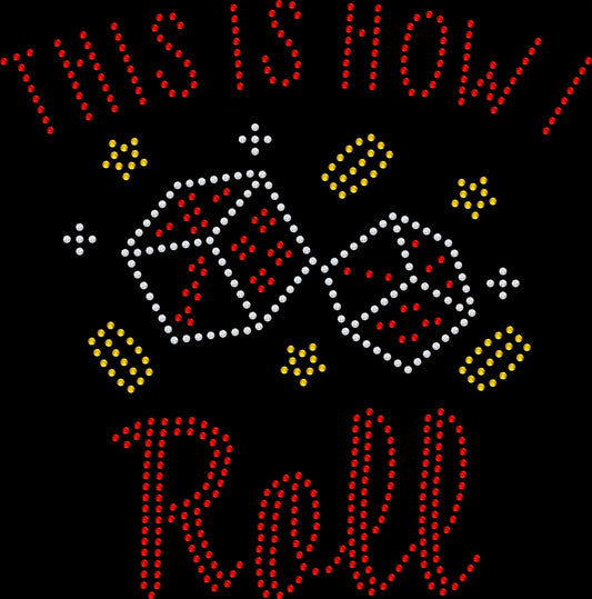 Roll into Vegas style with this This Is How I Roll rhinestone dice shirt. Perfect for casino nights, Vegas vacations, and gambling lovers.