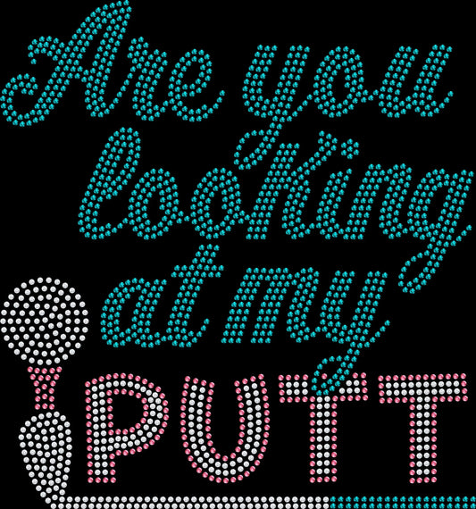 Bring humor and sparkle to the course with this Are You Looking at My Putt rhinestone golf shirt. Perfect for tournaments, leagues, and golf lovers.