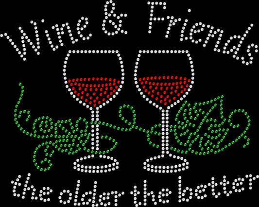 Wine and friends the older the better rhinestone shirt with sparkling lettering on a soft unisex tee, funny wine lover shirt for women, friendship themed bling apparel with high shine rhinestones