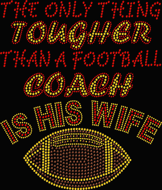 The Only Thing Tougher Than a Football Coach Is His Wife rhinestone shirt featuring sparkling crystal lettering on a soft women’s tee, perfect for football games, sidelines, and proud coach wife style.