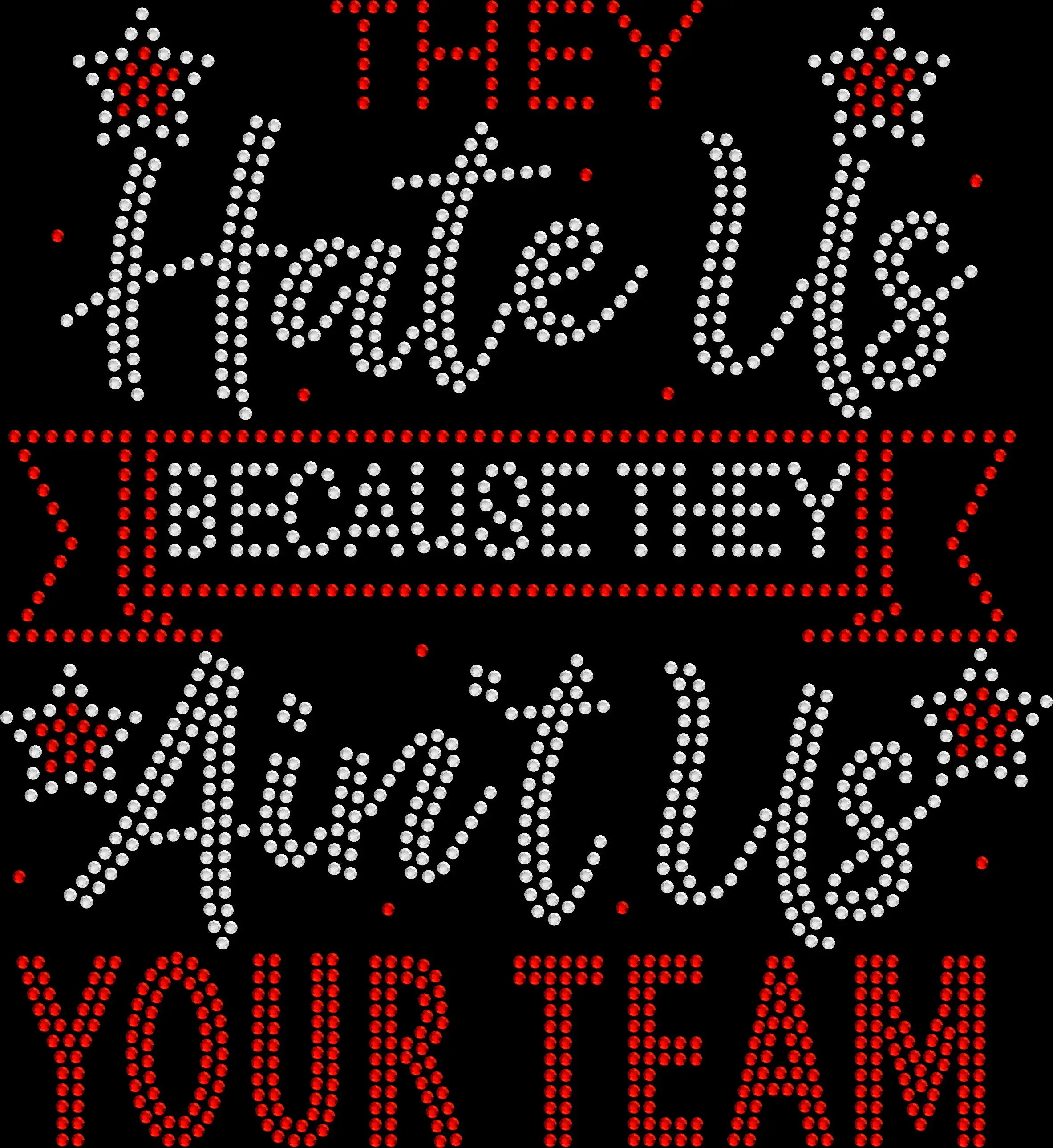 They Hate Us Because They Ain’t Us rhinestone shirt featuring sparkling crystal lettering with a custom sports team name on a soft women’s tee, perfect for game day, tailgating, and confident fan wear.