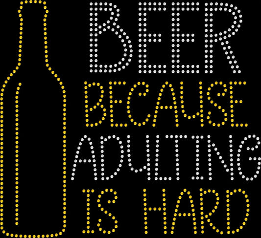 Beer Because Adulting Is Hard Rhinestone Shirt | Funny Beer Lover Bling Tee | Sparkly Drinking Shirt for Women