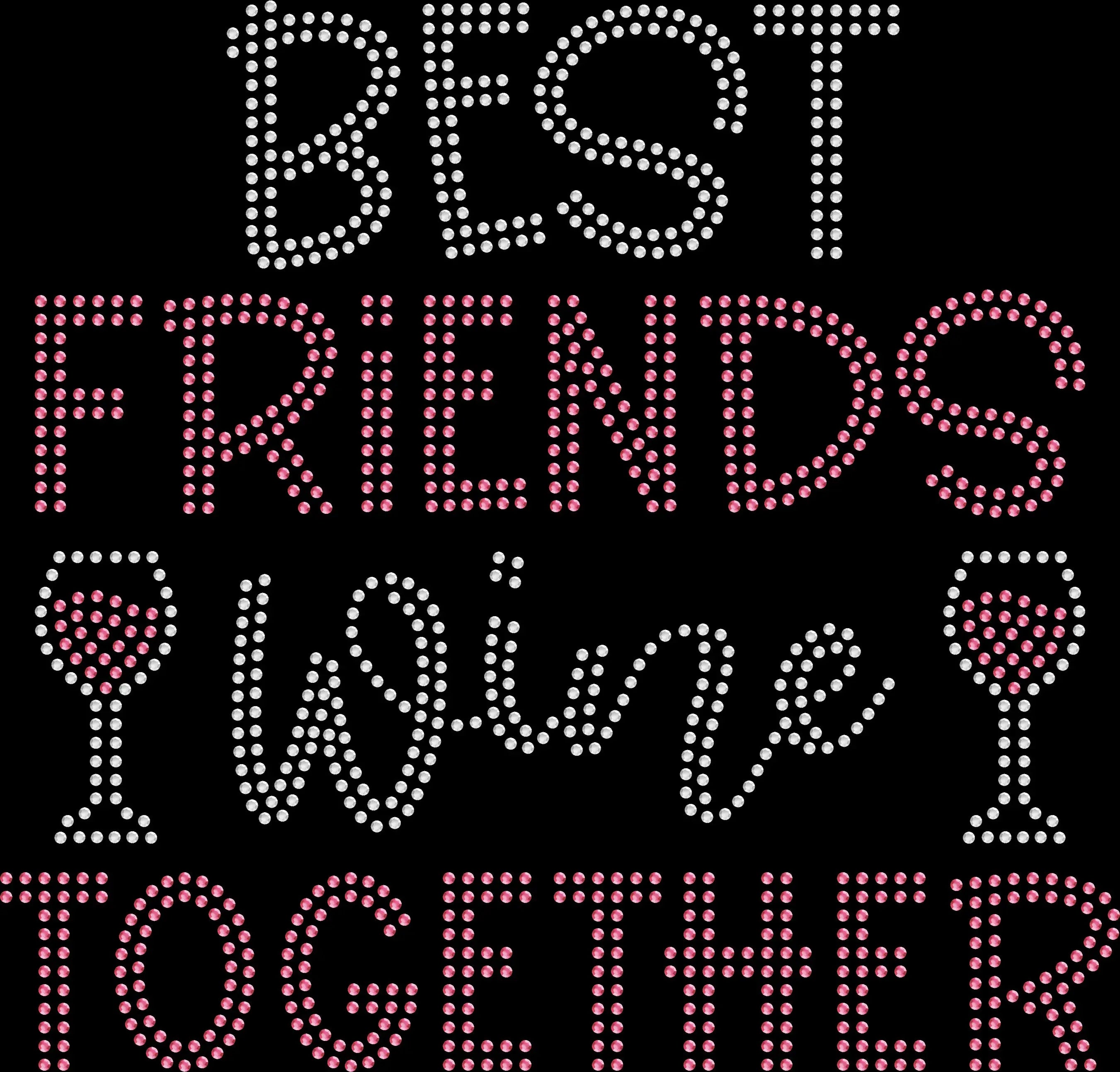 Best friends wine together rhinestone shirt with sparkling lettering on a soft unisex tee, friendship wine shirt for women, girls trip bling apparel with high shine rhinestones