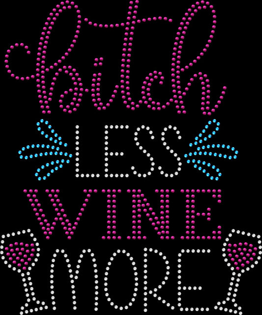 Bitch less wine more rhinestone shirt with sparkling lettering on a soft unisex tee, funny wine lover shirt for women, bold drinking themed bling apparel with high shine rhinestones