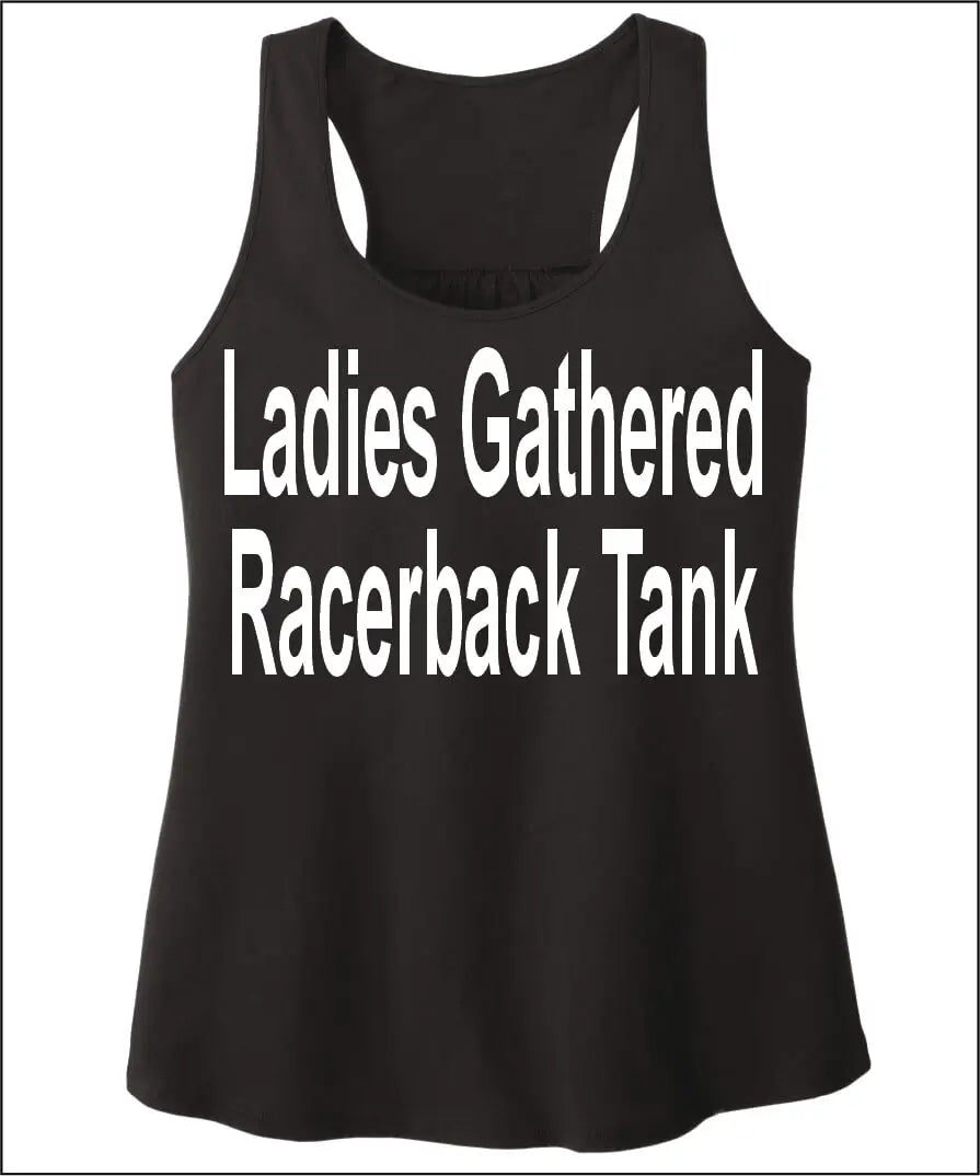 A black tank top with white text that reads "Ladies Gathered Racetrack Tank".