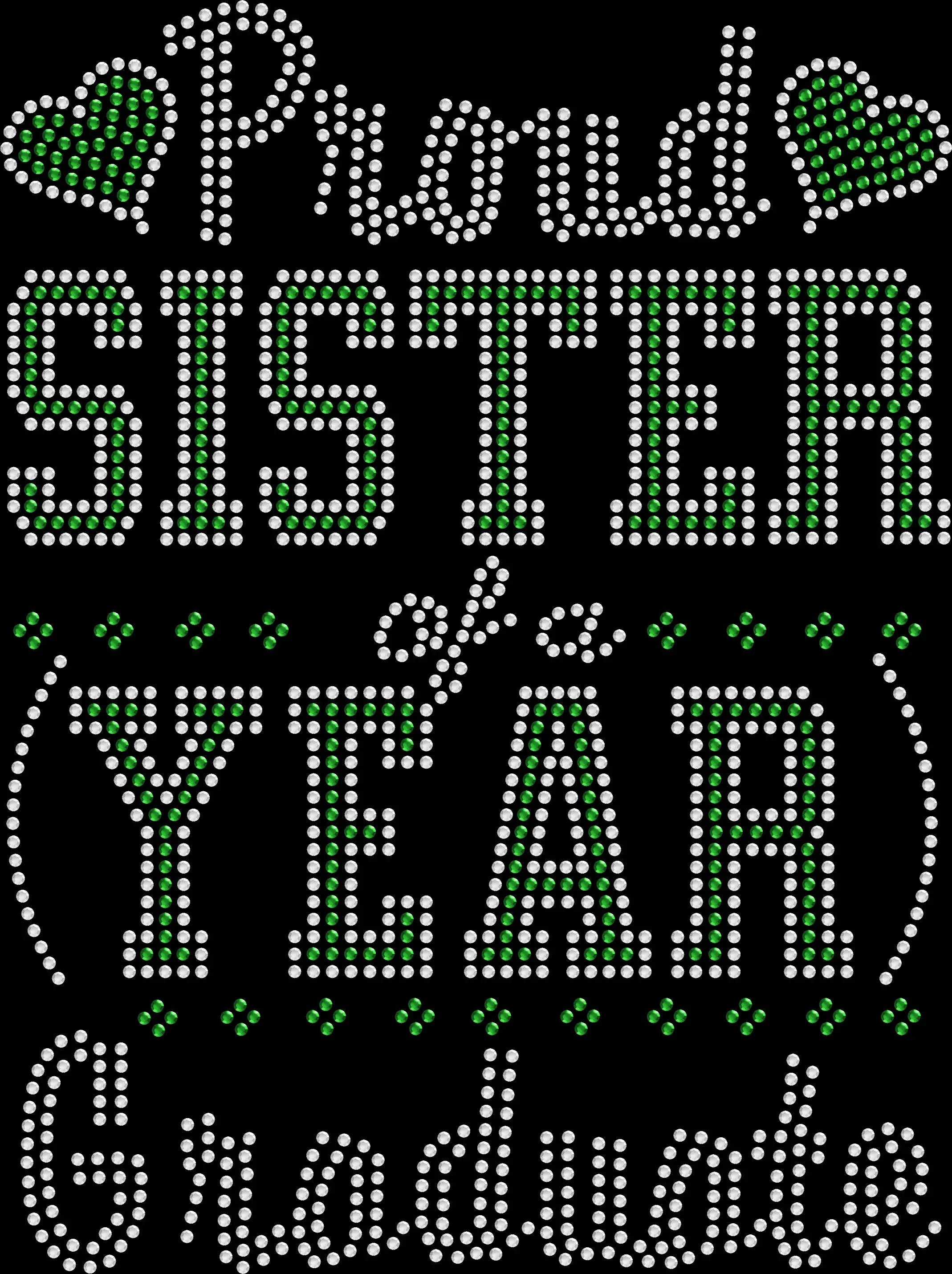 Proud Sister of a Graduate shirt personalized with your sibling's custom graduation year and created with premium glass rhinestones or holographic spangles. Perfect for graduation ceremonies, commencement weekend, graduation parties, senior celebrations, family photos, graduation dinners, and proud sisters celebrating their graduate. 🎓💖👭✨💎🎉