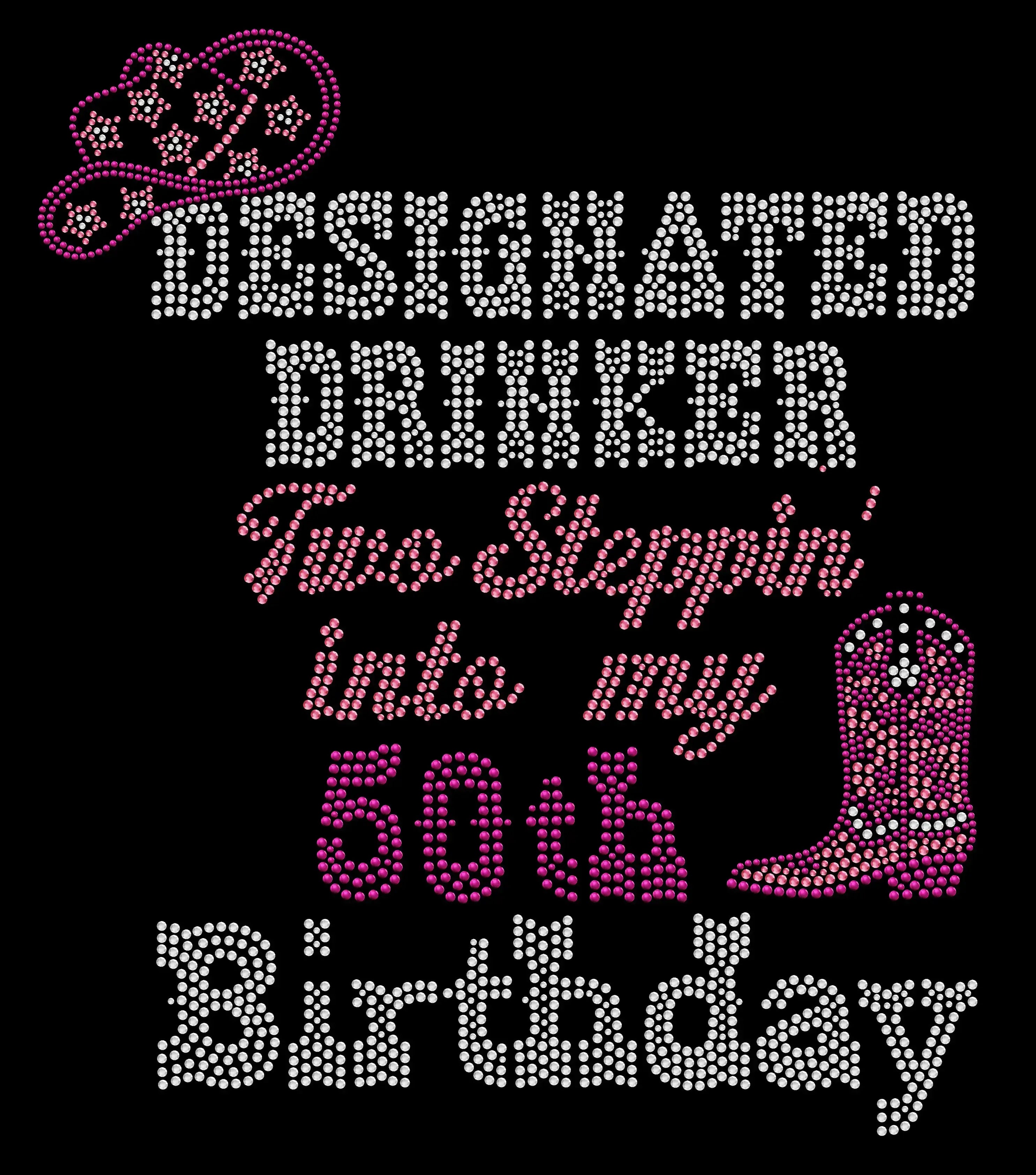 🤠🥂 Designated Drinker Two Stepping Into My 50th Birthday Rhinestone Shirt | Cowgirl Hat, Boot & Western Birthday Bling Tee 👢🎂💎✨ - 3083