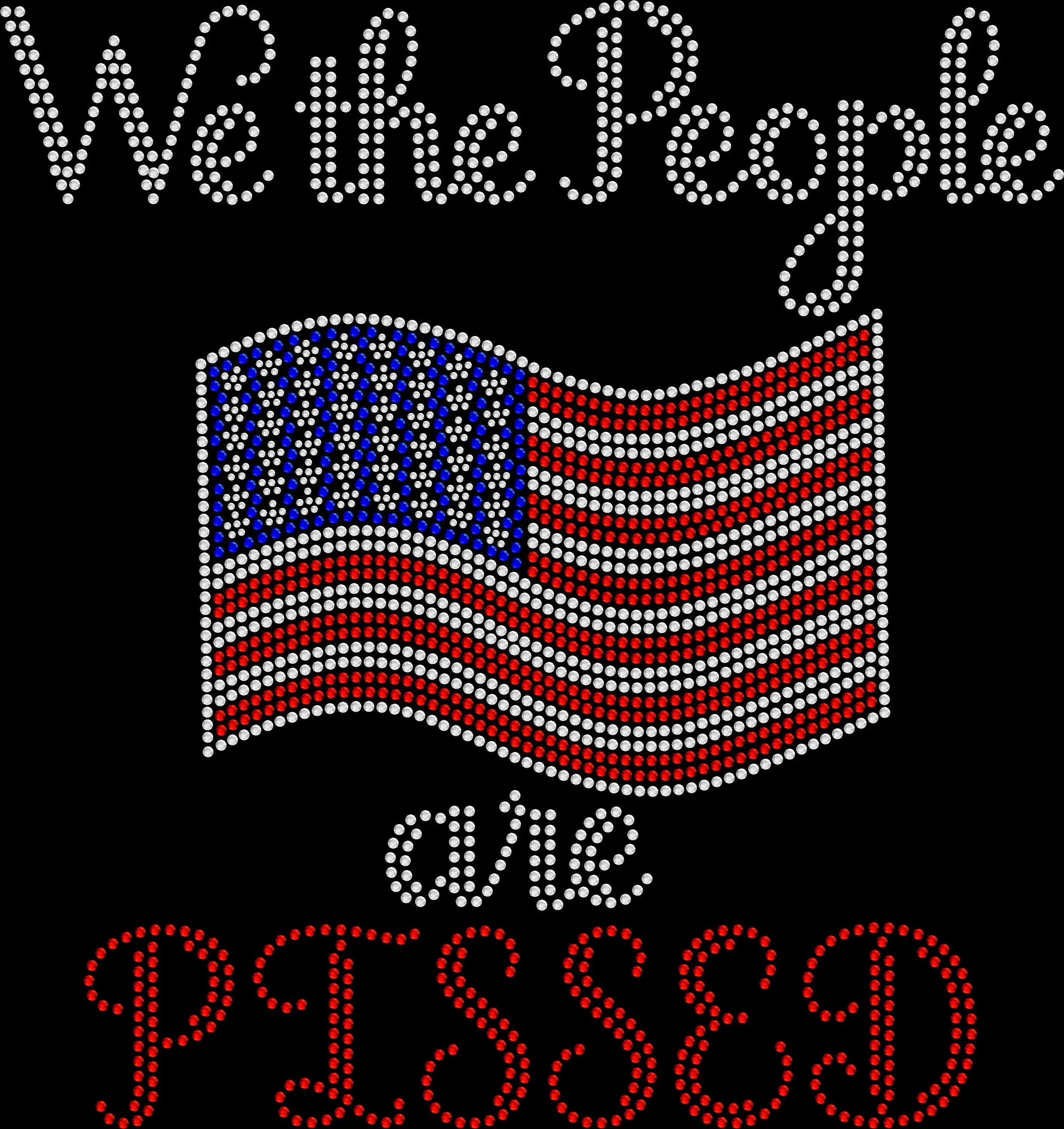 We the people are pissed rhinestone shirt with sparkling crystal lettering on a soft unisex tee, patriotic bling shirt for women, bold USA statement apparel with high shine rhinestones