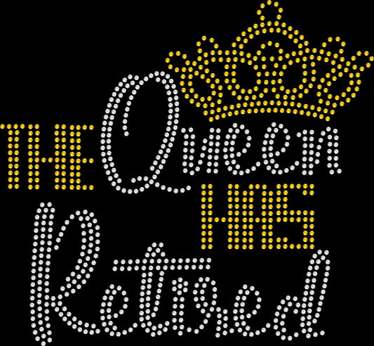 Black rhinestone shirt with a sparkling crown and the phrase ‘The Queen Has Retired,’ elegant retirement celebration bling tee.