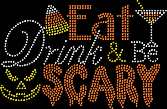 Eat Drink and Be Scary Halloween shirt featuring a fun spooky design created with premium glass rhinestones or holographic spangles. Perfect for Halloween parties, haunted houses, trick-or-treating, fall festivals, costume events, spooky season, and festive autumn celebrations. 🎃👻🕸️✨🧡
