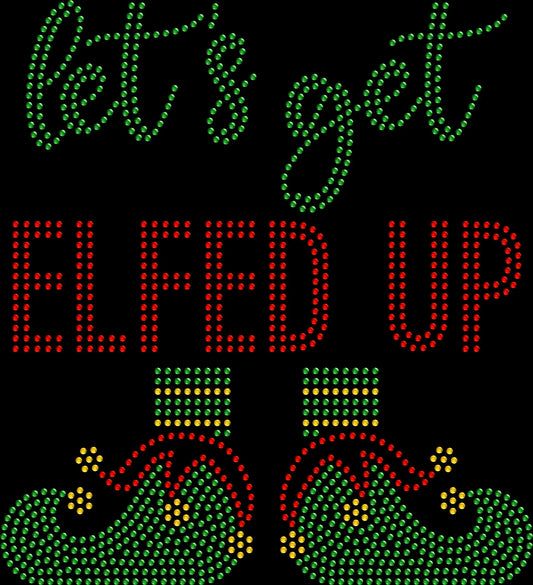 Let’s Get Elfed Up funny Christmas shirt decorated with sparkling rhinestones or reflective holographic spangles.