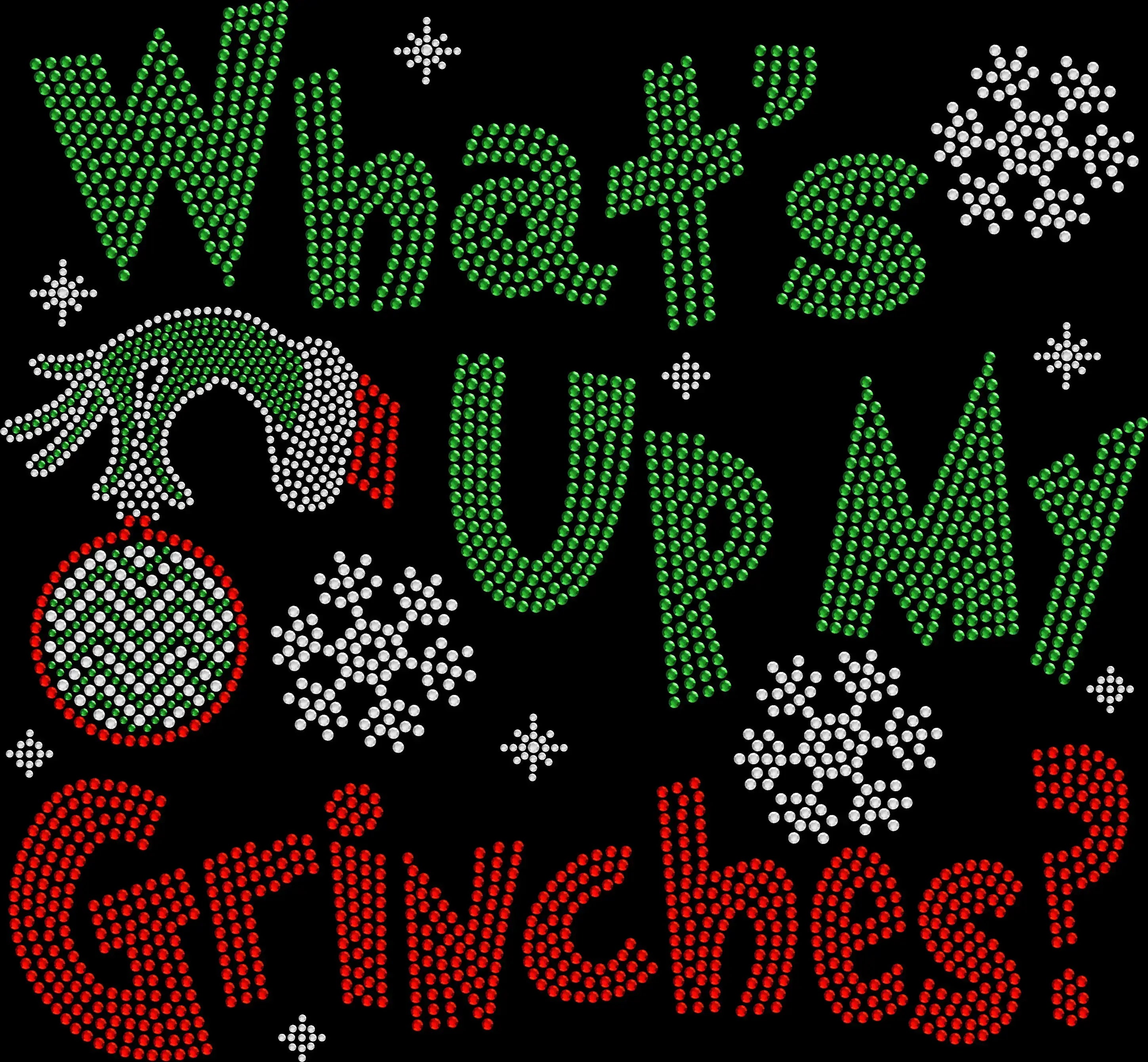 What’s Up My Grinches rhinestone shirt featuring a sparkling green grinch-style hand design on a soft t-shirt, funny holiday bling apparel