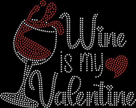 wine is my valentine rhinestone shirt featuring funny wine lover Valentine's Day design