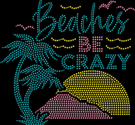 beaches be crazy rhinestone shirt featuring funny beach vacation saying for girls trips and tropical getaways