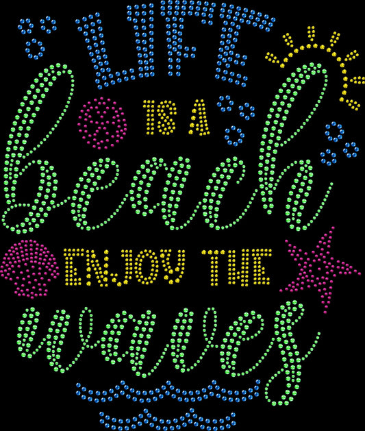 life is a beach enjoy the waves rhinestone shirt featuring coastal beach vacation design