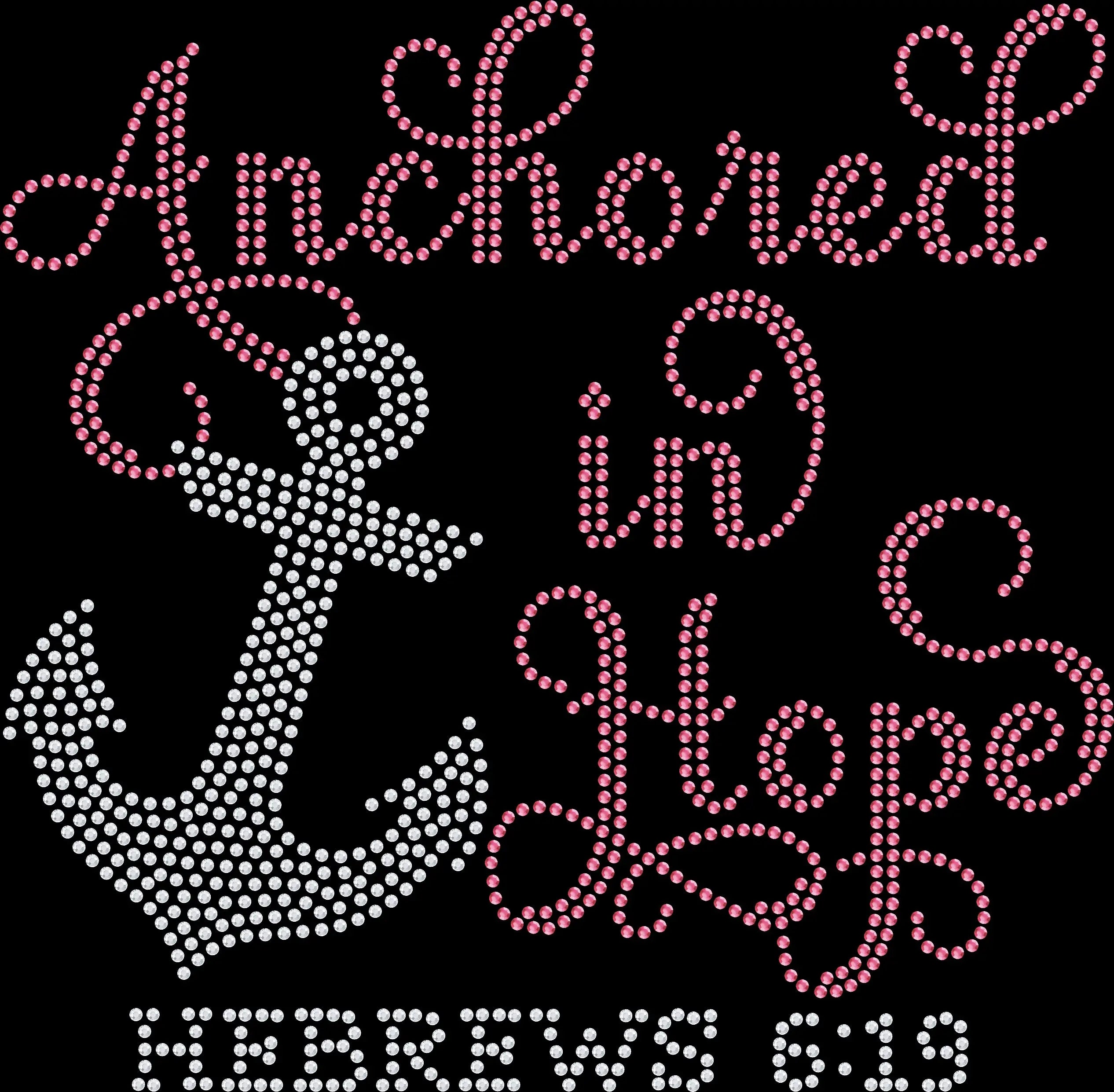 Anchored in Hope Hebrews 6:19 Christian shirt featuring a beautiful anchor and scripture-inspired design created with premium glass rhinestones or holographic spangles. Ideal for church services, Bible studies, women's ministry, prayer groups, Christian conferences, everyday faith wear, inspirational gifts, and encouraging Christian apparel. ⚓❤️📖✨🙏