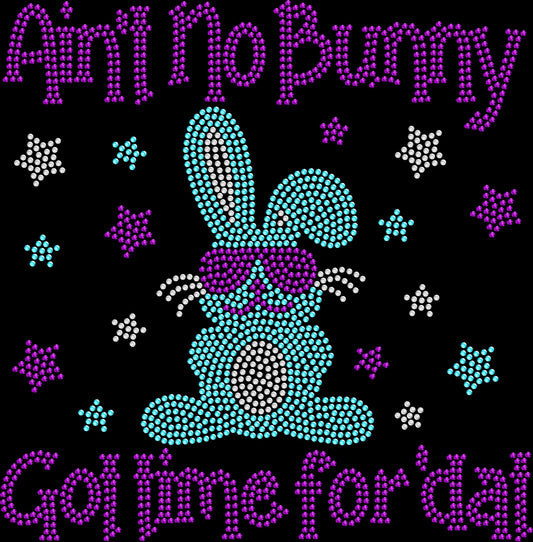 Sparkly rhinestone shirt that says “Ain’t No Bunny Got Time for ’Dat” in bold bling lettering on a soft cotton unisex t-shirt, perfect for Easter brunch, egg hunts, and funny spring celebrations.
