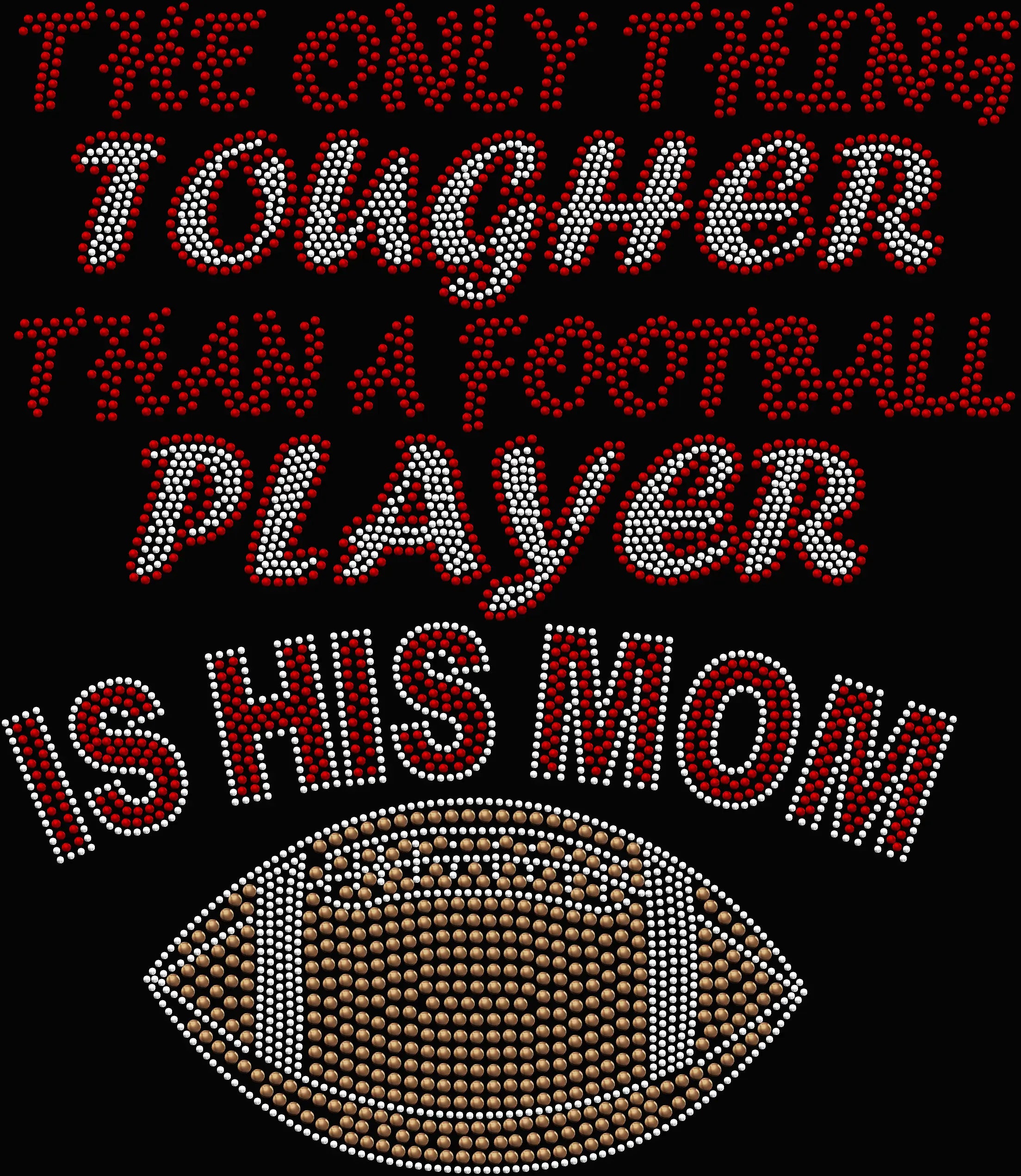 The Only Thing Tougher Than a Football Player Is His Mom rhinestone shirt featuring sparkling crystal lettering on a soft women’s tee, perfect for football games, sidelines, and proud football mom fan wear.