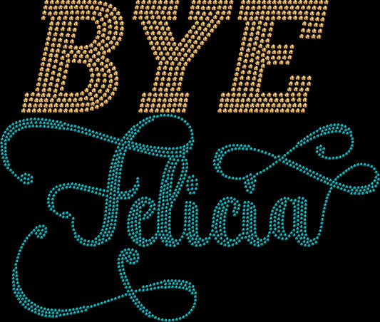 bye felicia rhinestone shirt featuring funny sarcastic statement design with sparkling rhinestones