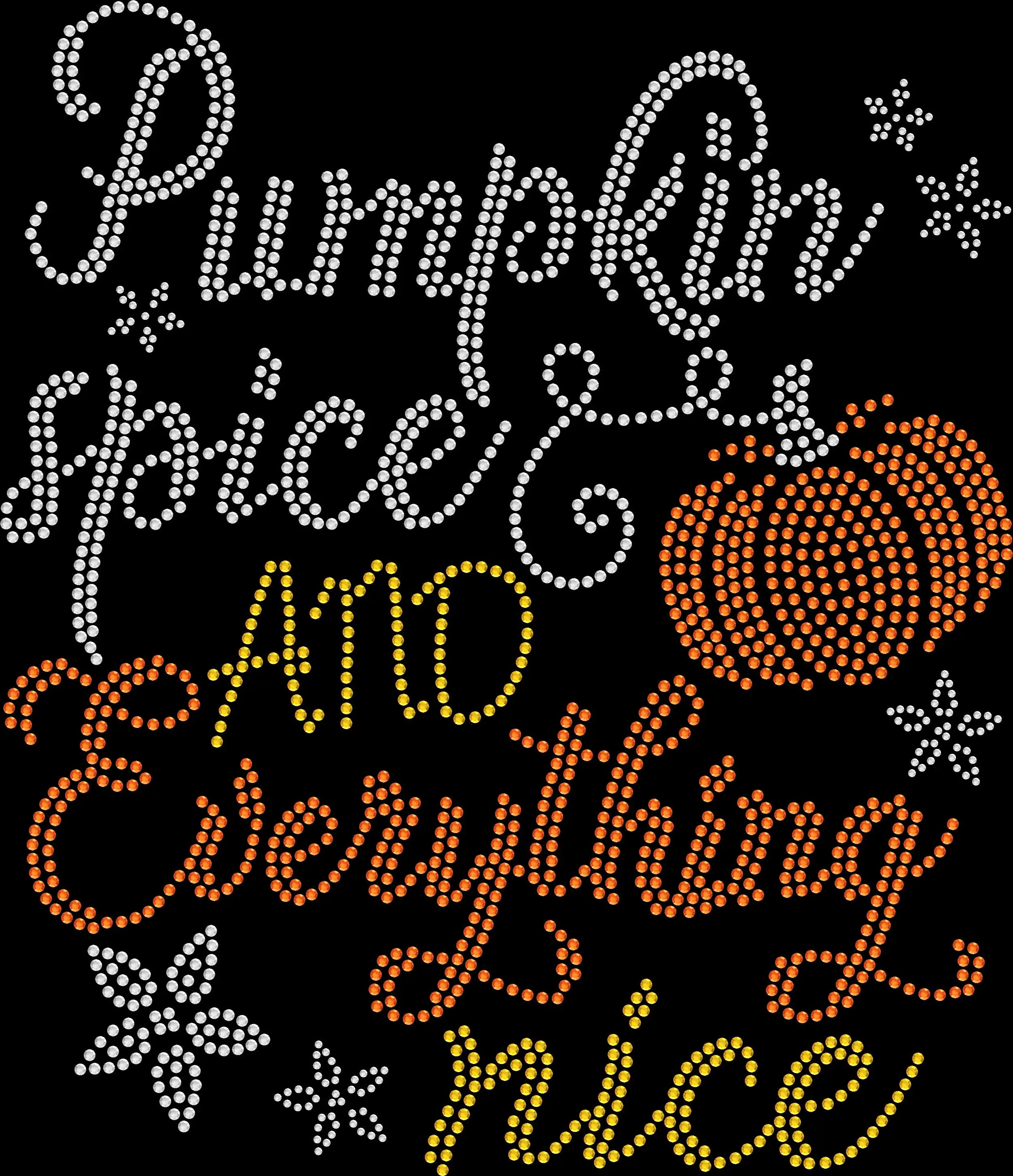 Pumpkin Spice and Everything Nice Rhinestone Script T-Shirt- 848
