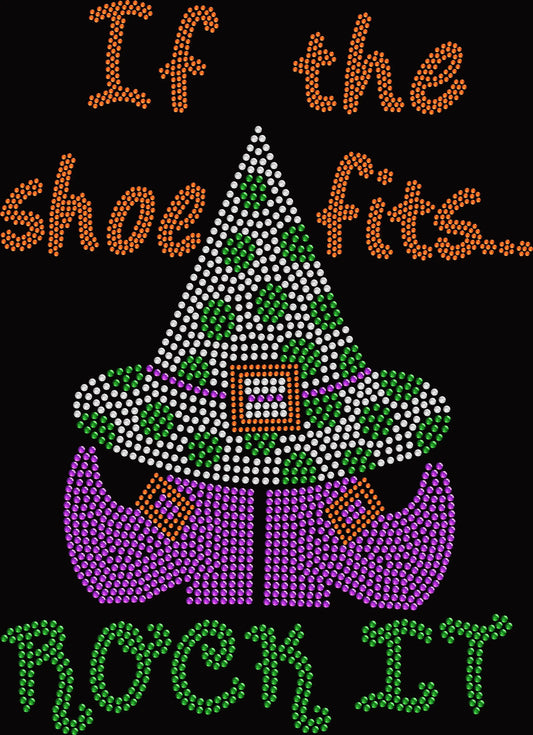 If the Shoe Fits, Rock It Halloween shirt featuring a sparkling witch hat and fashionable witch shoes design created with premium glass rhinestones or holographic spangles. Sassy spooky season apparel for Halloween parties, witchy girls' nights, costume parties, pumpkin patches, haunted houses, fall festivals, and October events. 🧙‍♀️👠🎃✨💎🖤