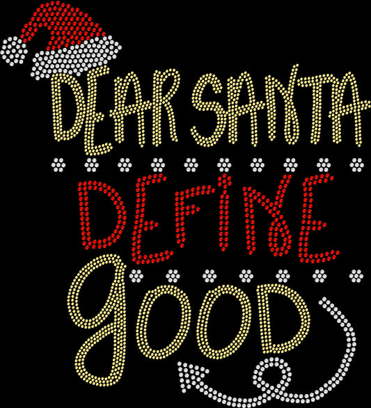 Dear Santa Define Good rhinestone Christmas shirt featuring a funny sparkling Santa holiday design for festive parties and celebrations