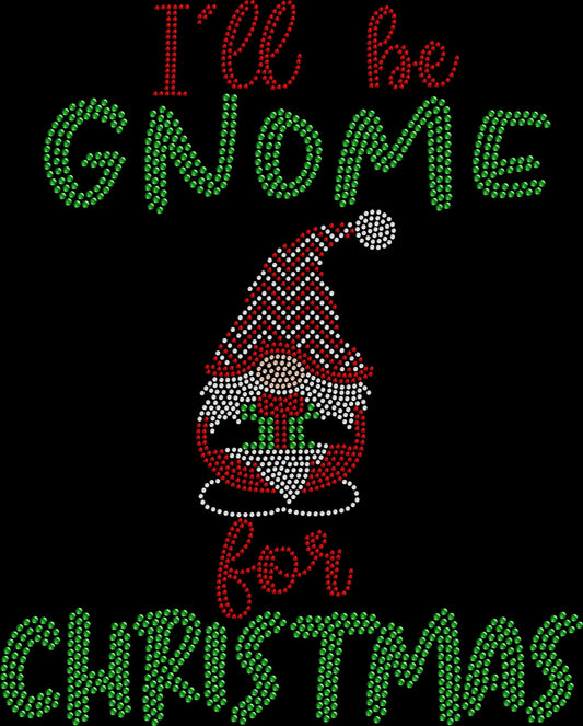 I’ll Be Gnome for Christmas shirt featuring a festive holiday gnome design in sparkling rhinestones or holographic spangles.